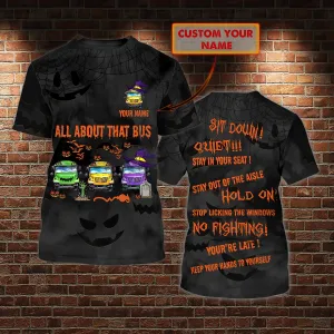 All About That School Bus - Personalized Name 3D Tshirt - 96 ( Halloween Ver )