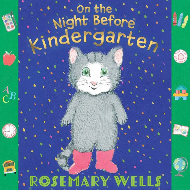 On the Night Before Kindergarten by Rosemary  Wells